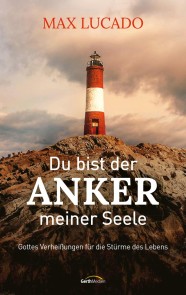 Du bist der Anker meiner Seele