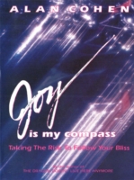 Joy is My Compass (Alan Cohen title)