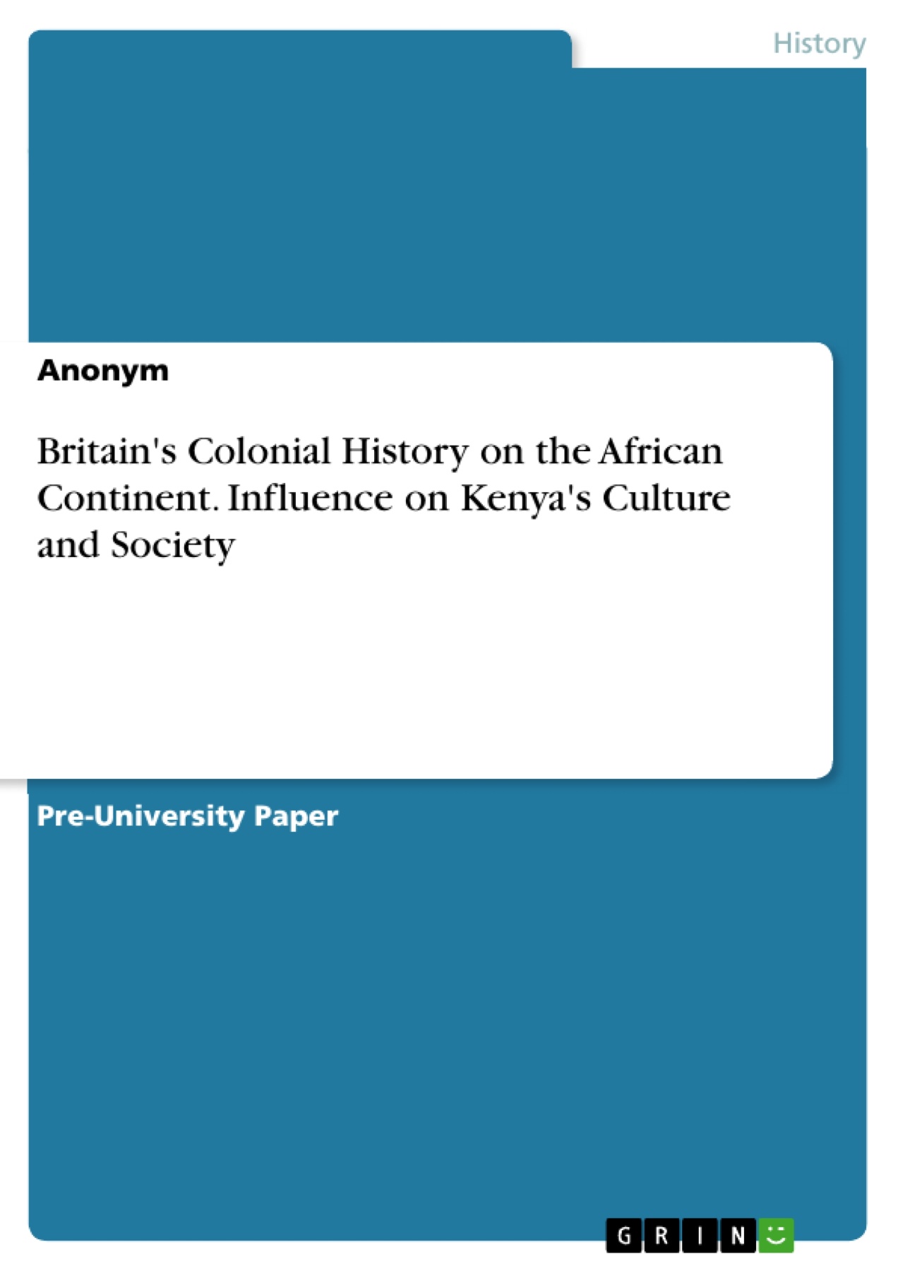 Britain's Colonial History on the African Continent. Influence on Kenya's Culture and Society