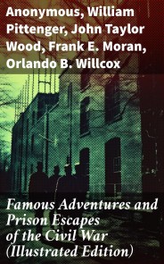 Famous Adventures and Prison Escapes of the Civil War (Illustrated Edition)