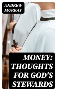 Money: Thoughts for God's Stewards