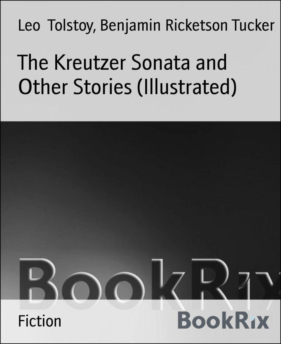 The Kreutzer Sonata and Other Stories (Illustrated)