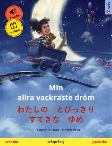 Min allra vackraste dröm - わたしの　とびっきり　すてきな　ゆめ (svenska - japanska)