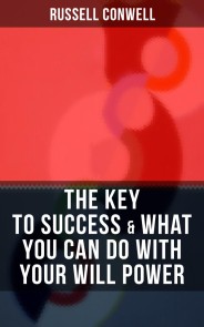 THE KEY TO SUCCESS & WHAT YOU CAN DO WITH YOUR WILL POWER