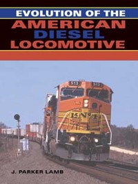 Evolution of the American Diesel Locomotive