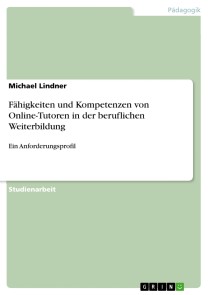 Fähigkeiten und Kompetenzen von Online-Tutoren in der beruflichen Weiterbildung