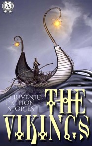 The Vikings. 12 Juvenile fiction stories