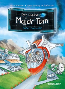 Der kleine Major Tom. Band 7. Außer Kontrolle