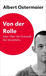 Von der Rolle oder: Über die Dramatik des Verzettelns