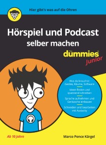 Hörspiel und Podcast selber machen für Dummies Junior