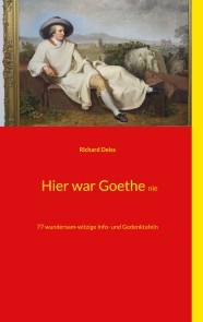 Hier war Goethe nie