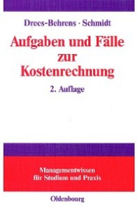 Aufgaben und Fälle zur Kostenrechnung