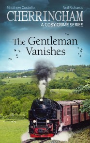 Cherringham - The Gentleman Vanishes