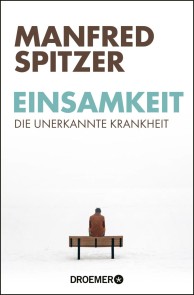 Einsamkeit - die unerkannte Krankheit