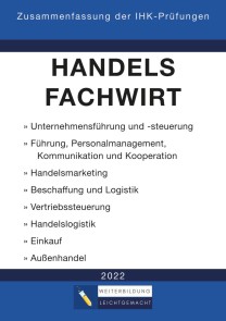 Handelsfachwirt - Zusammenfassung der IHK-Prüfungen (E-Book)