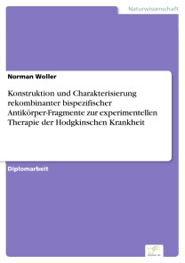 Konstruktion und Charakterisierung rekombinanter bispezifischer Antikörper-Fragmente zur experimentellen Therapie der Hodgkinschen Krankheit