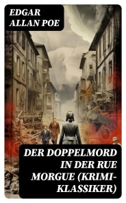 Der Doppelmord in der Rue Morgue (Krimi-Klassiker)