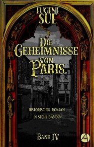 Die Geheimnisse von Paris. Band IV