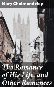 The Romance of His Life, and Other Romances