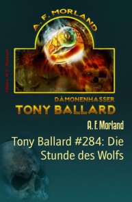 Tony Ballard #284: Die Stunde des Wolfs