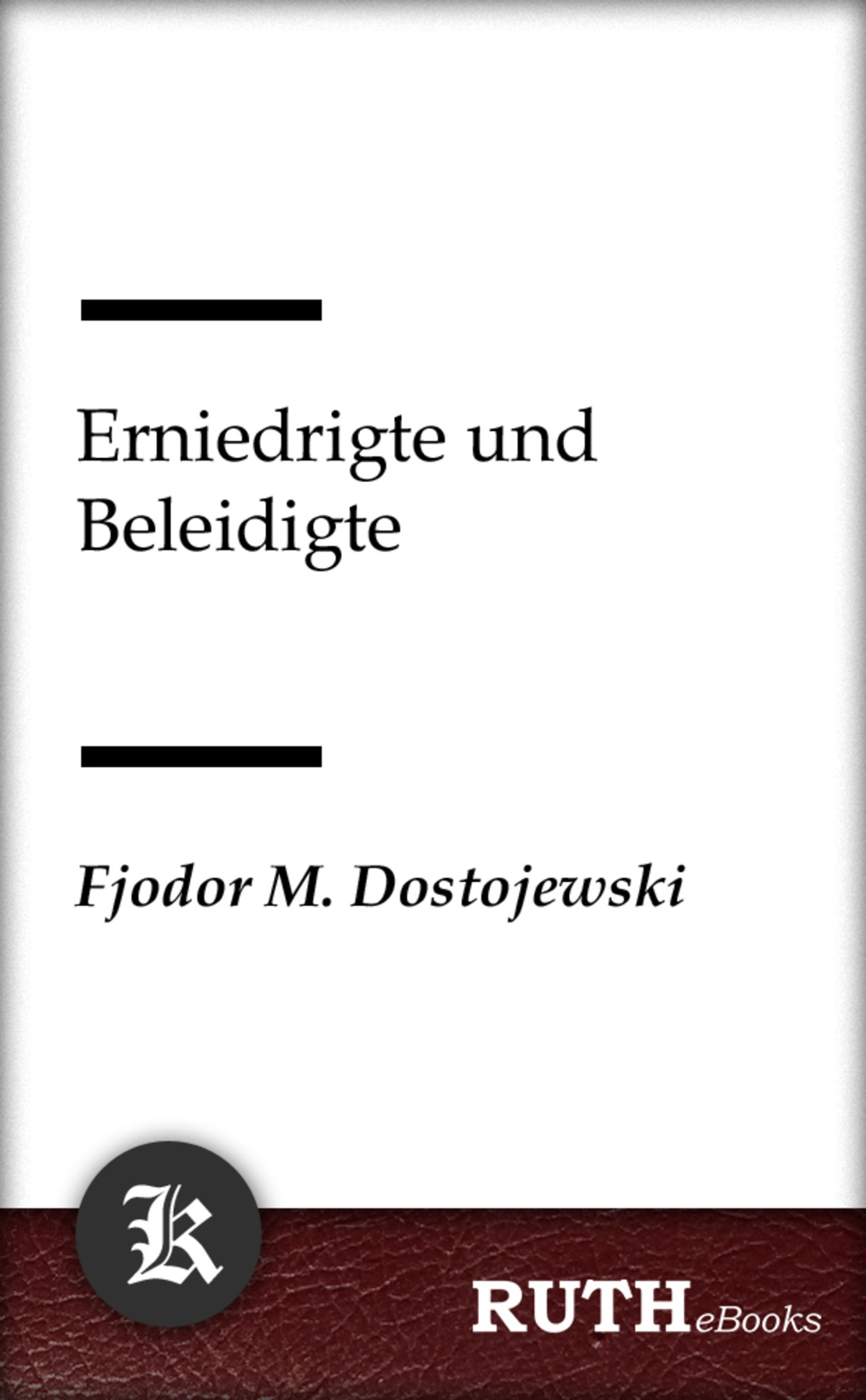 Erniedrigte und Beleidigte