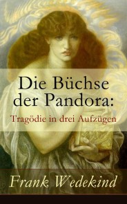 Die Büchse der Pandora: Tragödie in drei Aufzügen