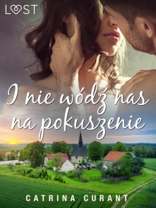 I nie wódz nas na pokuszenie - opowiadanie erotyczne