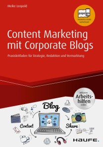 Content Marketing mit Corporate Blogs - inkl. Arbeitshilfen online