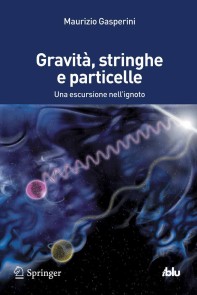 Gravità, stringhe e particelle