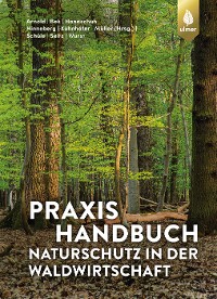 Praxishandbuch Naturschutz in der Waldwirtschaft