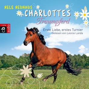 Charlottes Traumpferd - Erste Liebe, erstes Turnier