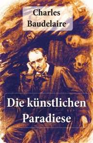 Charles Baudelaire: Die künstlichen Paradiese