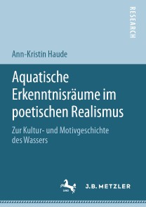 Aquatische Erkenntnisräume im poetischen Realismus