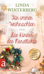 Für immer Weihnachten & Die Kinder des Nordlichts