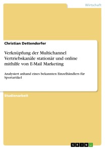 Verknüpfung der Multichannel Vertriebskanäle stationär und online mithilfe von E-Mail Marketing