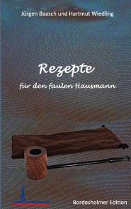 Rezepte für den faulen Hausmann