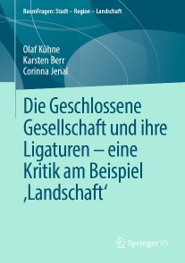 Die Geschlossene Gesellschaft und ihre Ligaturen - eine Kritik am Beispiel ‚Landschaft‘