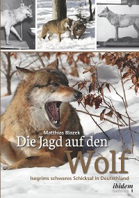 Die Jagd auf den Wolf