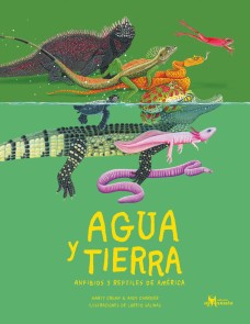 Agua y tierra, anfibios y reptiles de América