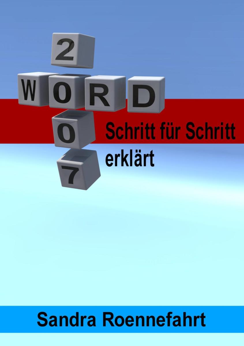 Word 2007 + 2003 - Schritt für Schritt erklärt