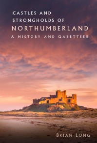 Castles and Strongholds of Northumberland