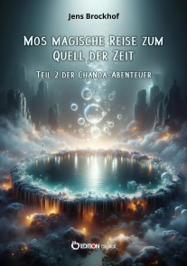 Mos magische Reise zum Quell der Zeit