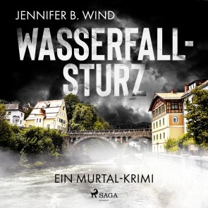 Wasserfallsturz: Ein Murtal-Krimi