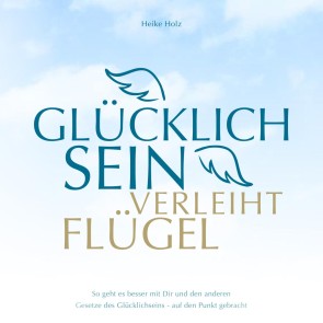 Glücklich sein verleiht Flügel