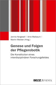 Genese und Folgen der Pflegerobotik