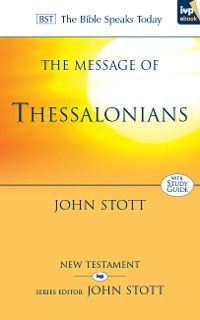 The Message of 1 and 2 Thessalonians