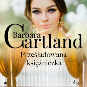 Przesladowana ksiezniczka - Ponadczasowe historie milosne Barbary Cartland