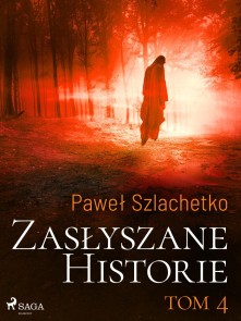 Zasłyszane historie. Tom 4