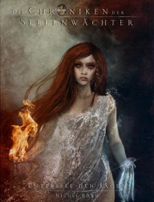 Die Chroniken der Seelenwächter - Band 17: Entfessle den Jäger (Urban Fantasy)