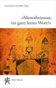 "Monotheismus, ein ganz leeres Wort?"